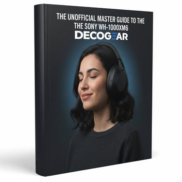 Deco Gear Unofficial Master Guide to the Sony WH-1000XM6